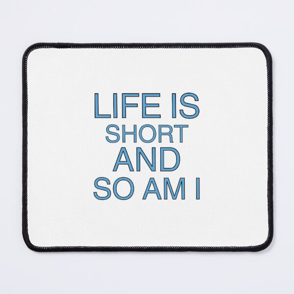 Item preview, life is short and so am i designed and sold by nagmga89.