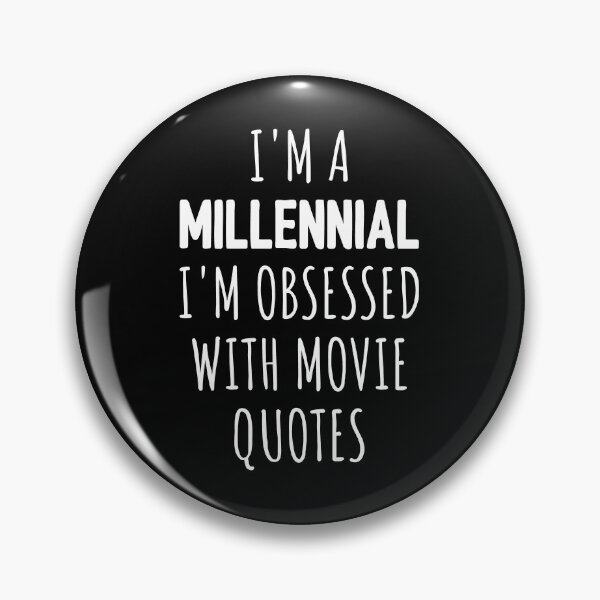 Item preview, I'm A Millennial I'm Obsessed With Movie Quotes I designed and sold by Lemon Pepper.