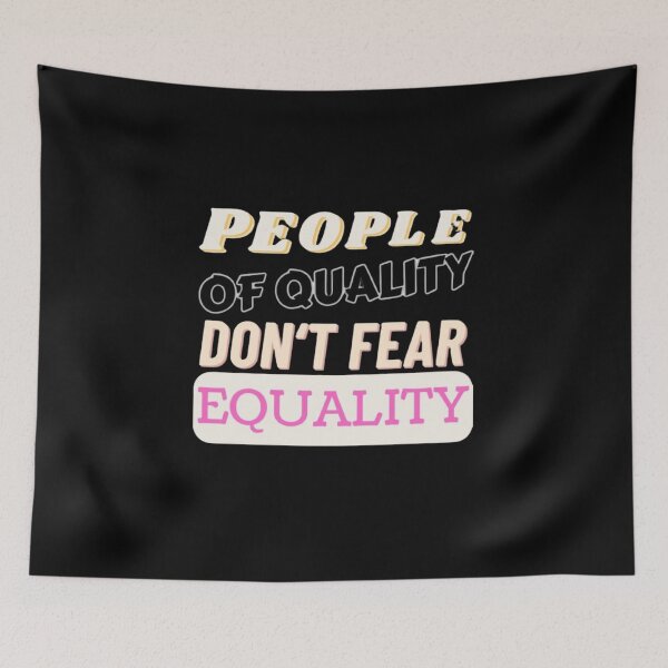 Item preview, People Of Quality Don't Fear Equality designed and sold by FlowFlex.