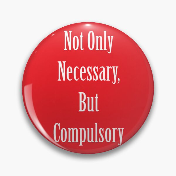 Item preview, Not Only Necessary, But Compulsory designed and sold by PulpedArt.
