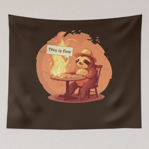 Item preview, Chill Sloth Coffee Time - This is Fine Meme Art designed and sold by Sir Meow Meow.