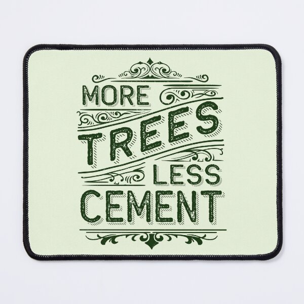 Item preview, More Trees Less Cement designed and sold by bunnyboiler.