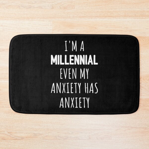 Item preview, I'm A Millennial Even My Anxiety Has Anxiety I designed and sold by Lemon Pepper.