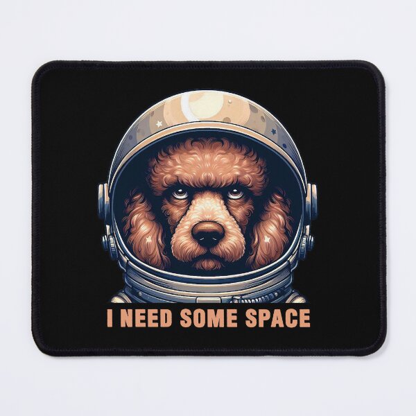 Item preview, I Need Some Space meme Poodle Dog Astronaut designed and sold by plushism.