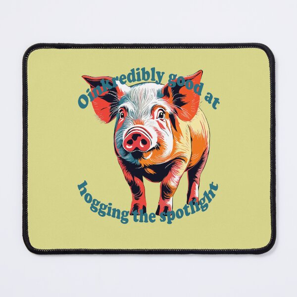 Item preview, Oinkredibly Good At Hogging The Spotlight designed and sold by taiche.