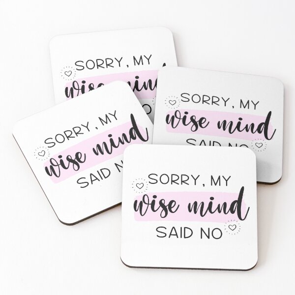 Item preview, Sorry My Wise Mind Said No designed and sold by ChristmasSloth.