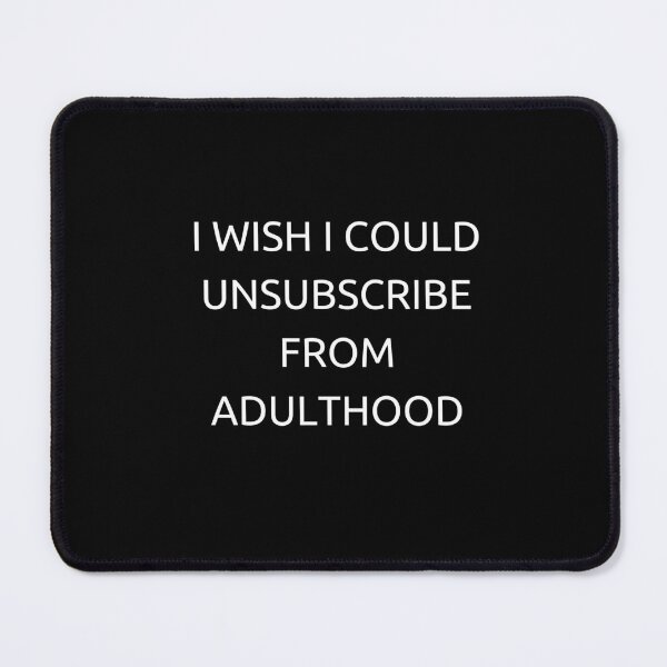 Item preview, I wish I could unsubscribe from adulthood designed and sold by ELdErRBuGG.