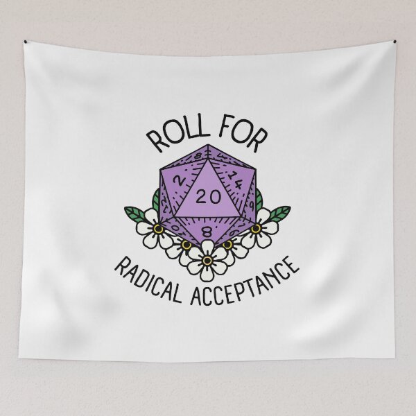 Item preview, Roll for Radical Acceptance designed and sold by ChristmasSloth.