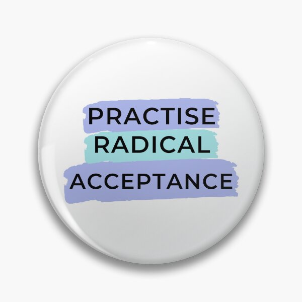 Item preview, Practice Radical Acceptance  designed and sold by ChristmasSloth.