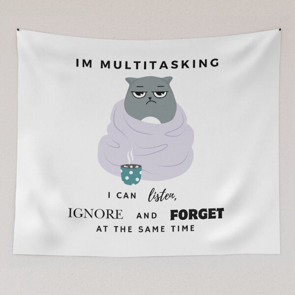 Item preview, I'm Multitasking I Can Listen, Ignore and Forget at the Same Time designed and sold by MarDeea.