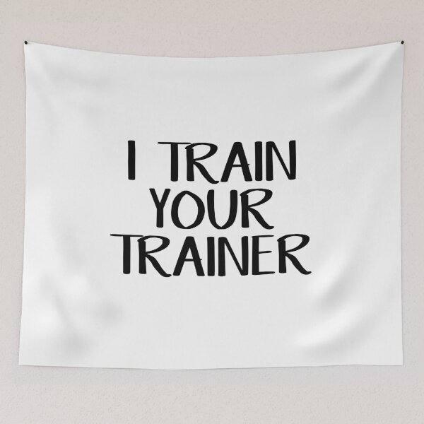Item preview, I train your trainer designed and sold by allthetees.