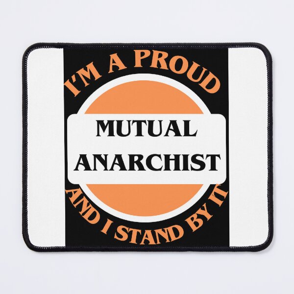 Item preview, I'm A Proud Mutual Anarchist designed and sold by CraftTee.