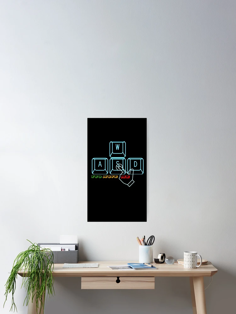Aperçu 2 sur 3. Poster avec l'œuvre wasd, clavier tu me bouges créée et vendue par swiftbinaries.