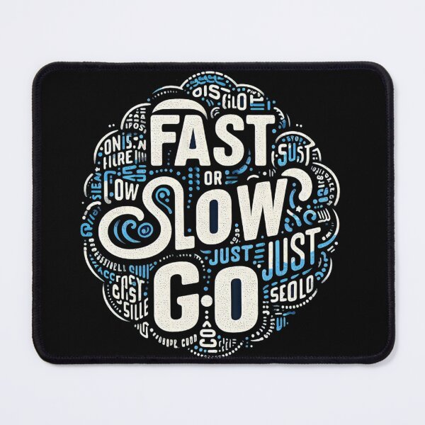 Item preview, Fast or slow just go  designed and sold by Coollzone.