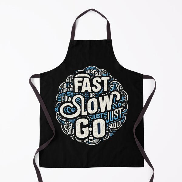 Item preview, Fast or slow just go designed and sold by Coollzone.
