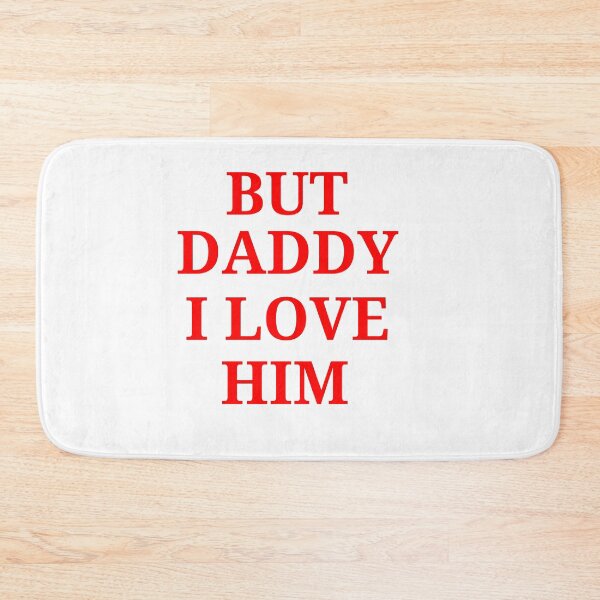 Item preview, but daddy i love him Funny designed and sold by ANNINOART ⭐⭐⭐⭐⭐.