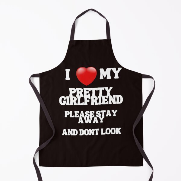 Item preview, I love My Pretty Girlfriend Please stay Away And dont look designed and sold by PrinceskiKinii.