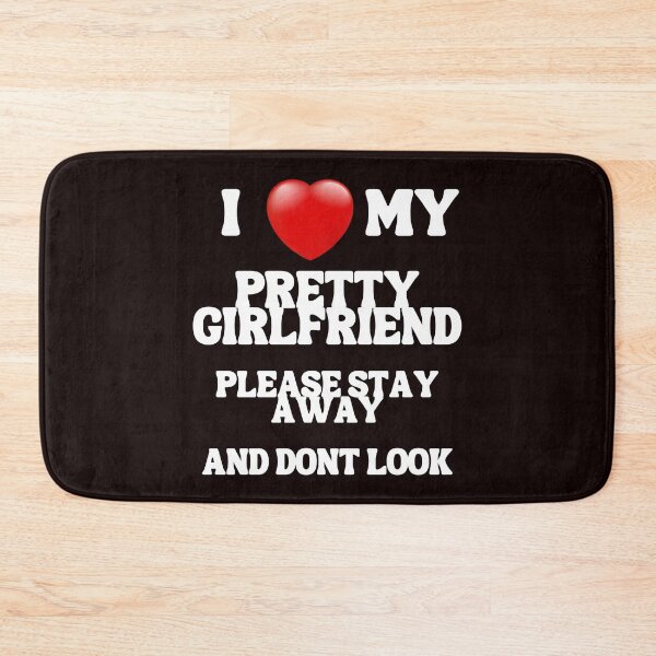 Item preview, I love My Pretty Girlfriend Please stay Away And dont look designed and sold by PrinceskiKinii.