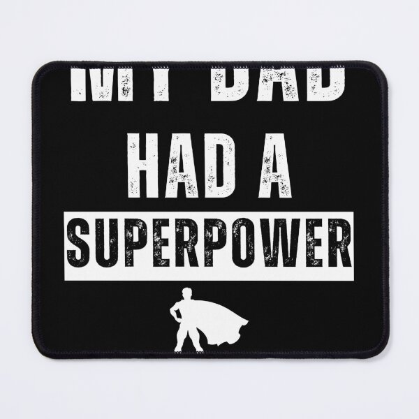Item preview, "My Dad Had a Superpower" Funny Tee | Black design designed and sold by AI-volution.