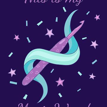 Artwork thumbnail, Crochet hook this is my magic wand by indiVisibl