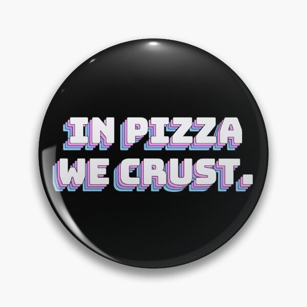 Item preview, In Pizza We Crust. designed and sold by QuoteQuest.