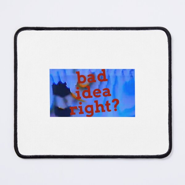 Item preview, bad idea right? designed and sold by proudSpaceMan.