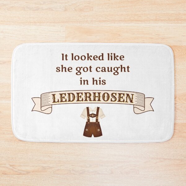 Item preview, Looks Like She Got Stuck in His Lederhosen designed and sold by PixiesPlace.