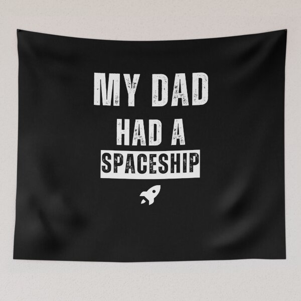 Item preview, "My Dad Had a Spaceship" Funny Tee | Black design designed and sold by AI-volution.