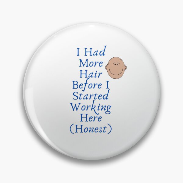 Item preview, I Had More Hair Before I Started Working Here (Honest) designed and sold by AgriLogo.