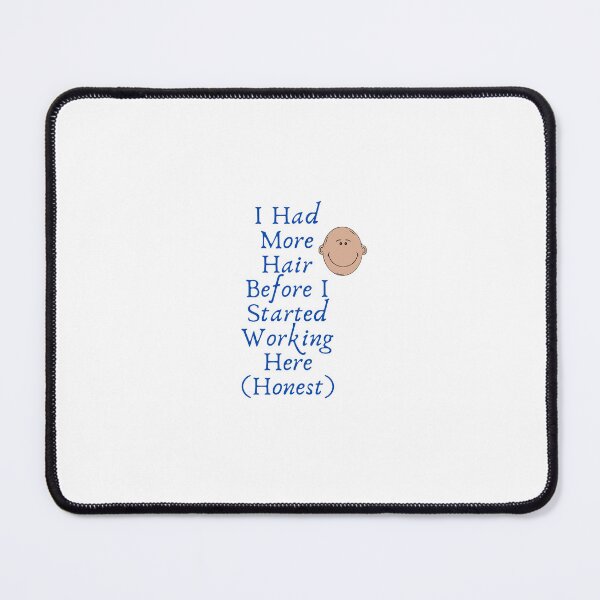Item preview, I Had More Hair Before I Started Working Here (Honest) designed and sold by AgriLogo.