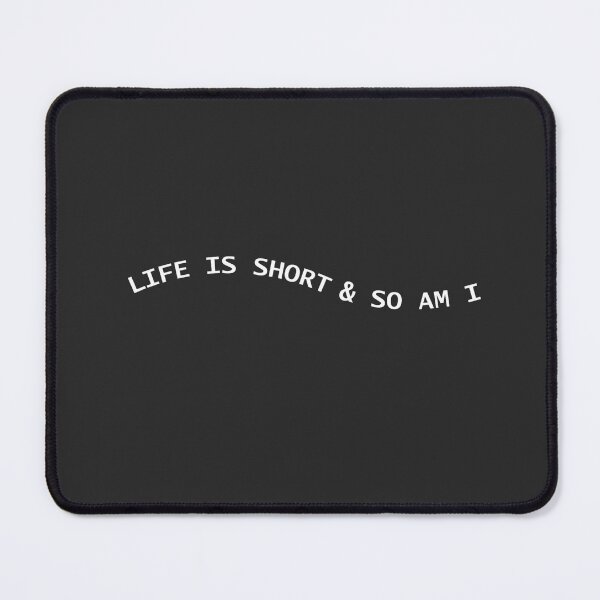 Item preview, life is short and so am i designed and sold by nagmga89.
