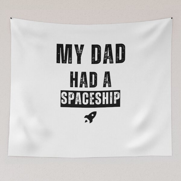 Item preview, "My Dad Had a Spaceship" Funny Tee | White design designed and sold by AI-volution.