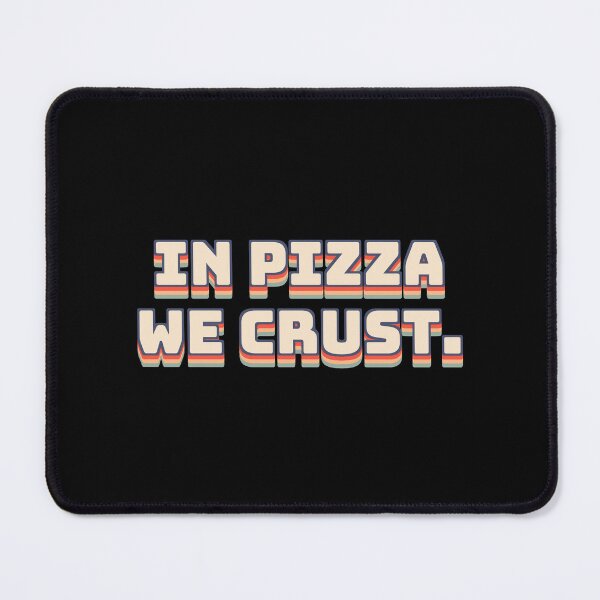 Item preview, In Pizza We Crust. designed and sold by QuoteQuest.