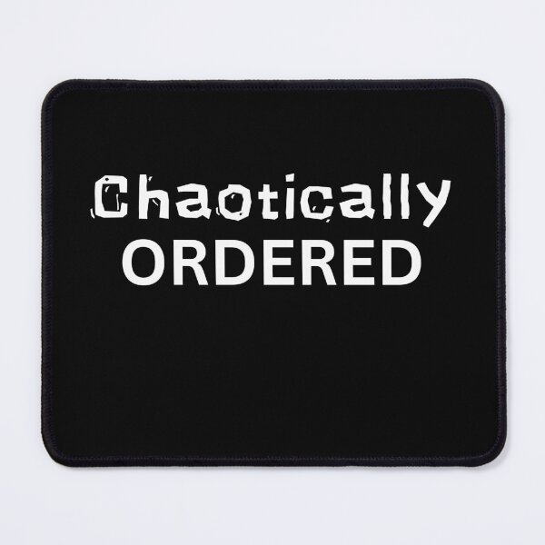 Item preview, Chaotically Ordered- sarcastic saying designed and sold by Trendz by Ami.