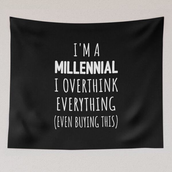 Item preview, I'm A Millennial I Overthink Everything (Even Buying This) I designed and sold by Lemon Pepper.