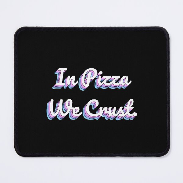 Item preview, In Pizza We Crust. designed and sold by QuoteQuest.
