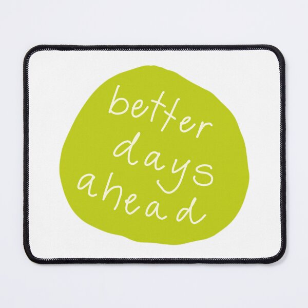 Item preview, Better Days Ahead designed and sold by brittonritchie.
