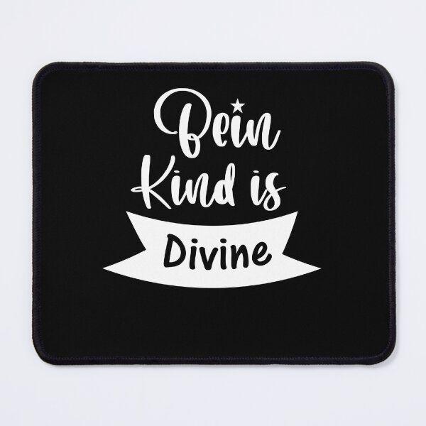 Item preview, being kind is divine cool being kind quotes for women and girls designed and sold by shirtscom.