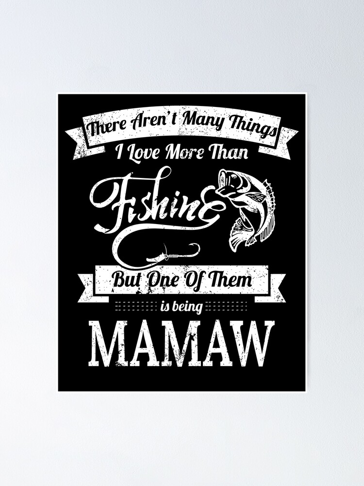 Love Fishing Being Mamaw Fishing Shirts Women Poster for Sale by