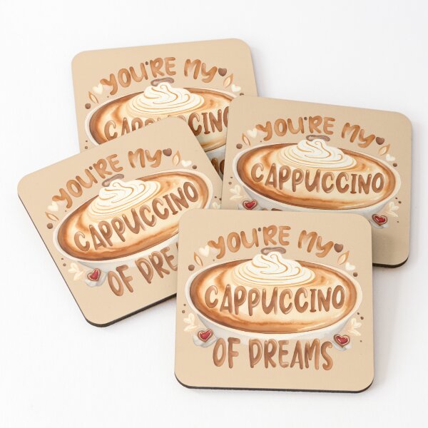 Item preview, You're my cappuccino of dreams designed and sold by @ndrys.