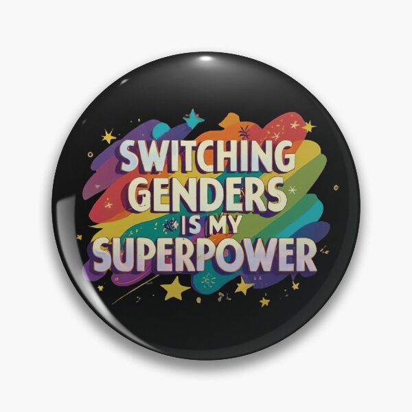 Item preview, Switching Genders Is My Superpower designed and sold by MillenniumDrip.
