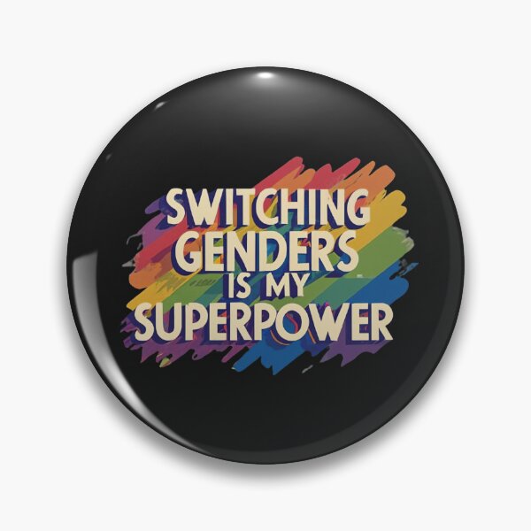 Item preview, Switching Genders Is My Superpower designed and sold by MillenniumDrip.