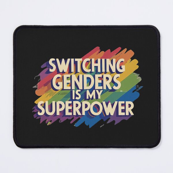 Item preview, Switching Genders Is My Superpower designed and sold by MillenniumDrip.