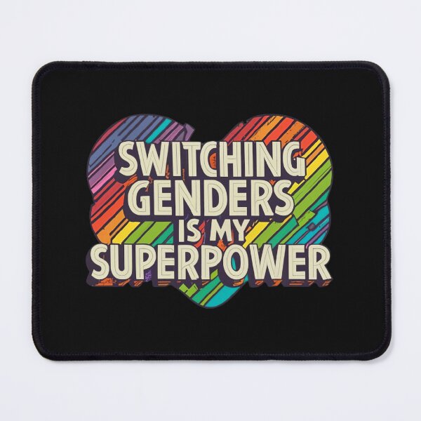 Item preview, Switching Genders Is My Superpower designed and sold by MillenniumDrip.