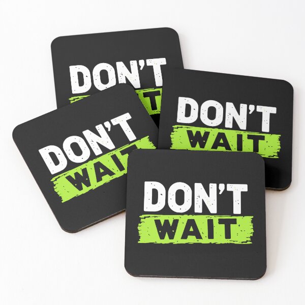 Item preview, Dont Wait designed and sold by Timegraf.