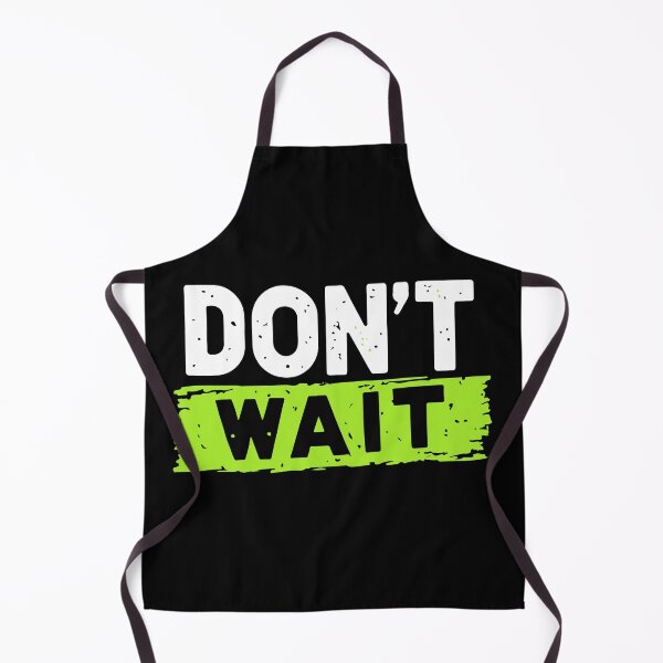 Item preview, Dont Wait designed and sold by Timegraf.