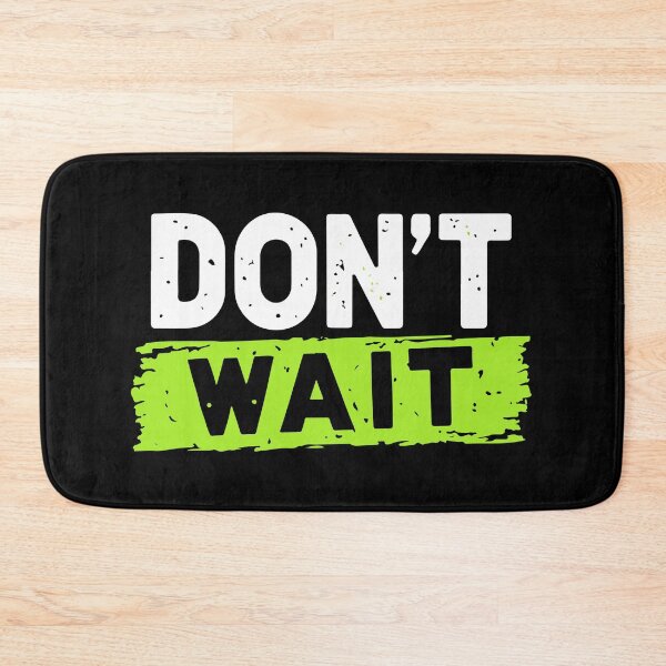 Item preview, Dont Wait designed and sold by Timegraf.
