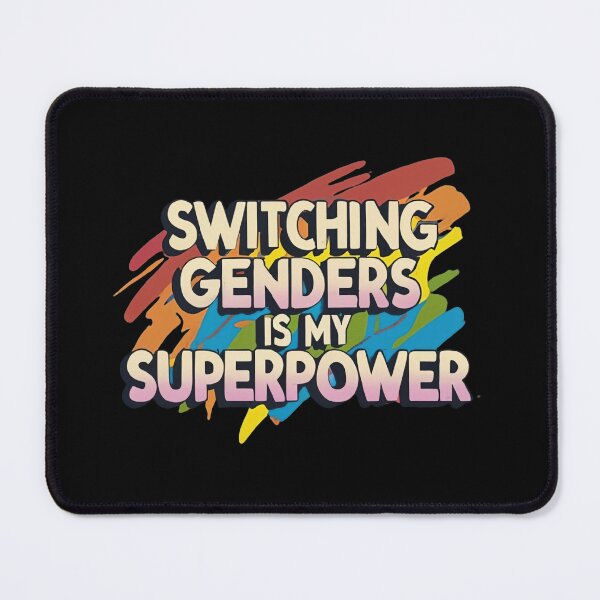 Item preview, Switching Genders Is My Superpower designed and sold by MillenniumDrip.
