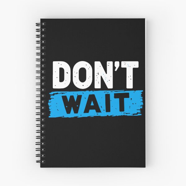 Item preview, Dont Wait designed and sold by Timegraf.
