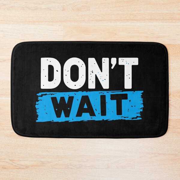 Item preview, Dont Wait designed and sold by Timegraf.